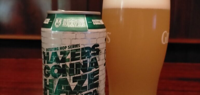 Belching Beaver Hazers Gonna Haze IPA